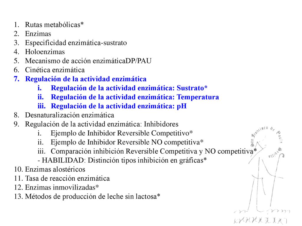 Rutas metabólicas* Enzimas. Especificidad enzimática-sustrato. Holoenzimas. Mecanismo de acción enzimáticaDP/PAU.