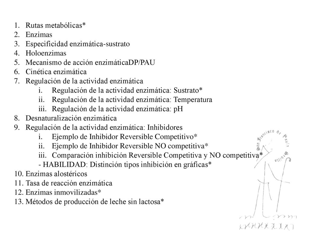 Rutas metabólicas* Enzimas. Especificidad enzimática-sustrato. Holoenzimas. Mecanismo de acción enzimáticaDP/PAU.