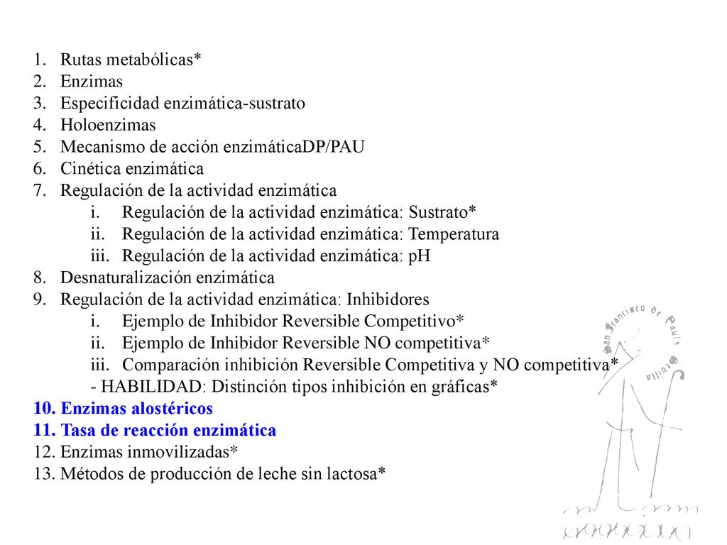 Rutas metabólicas* Enzimas. Especificidad enzimática-sustrato. Holoenzimas. Mecanismo de acción enzimáticaDP/PAU.