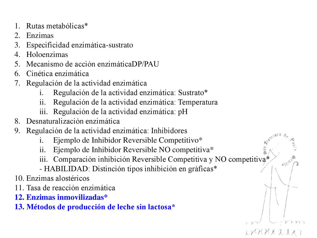 Rutas metabólicas* Enzimas. Especificidad enzimática-sustrato. Holoenzimas. Mecanismo de acción enzimáticaDP/PAU.