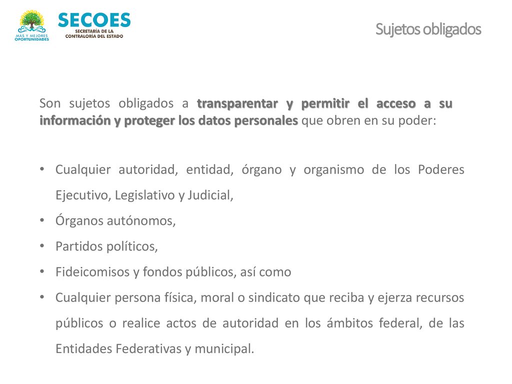 Cualquier autoridad, entidad, órgano y organismo de los Poderes Ejecutivo, Legislativo y Judicial,