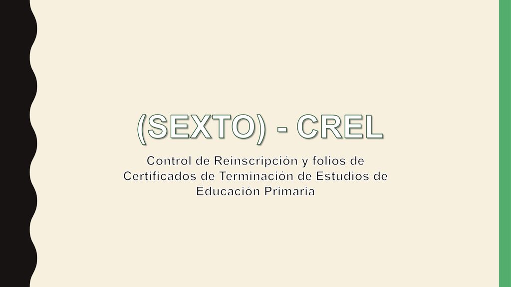 (SEXTO) - CREL Control de Reinscripción y folios de Certificados de Terminación de Estudios de Educación Primaria.
