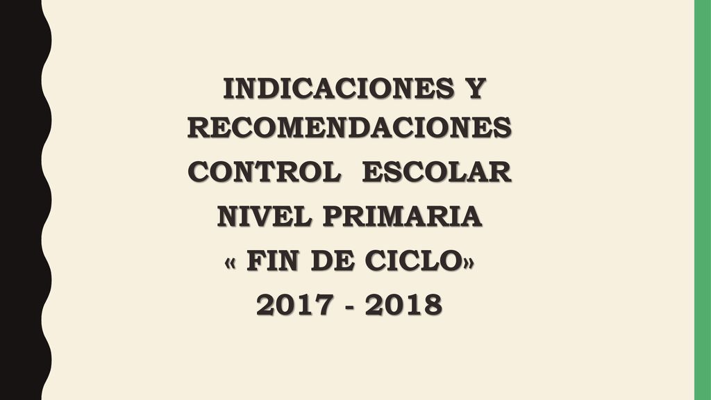 INDICACIONES Y RECOMENDACIONES CONTROL ESCOLAR NIVEL PRIMARIA « FIN DE CICLO»