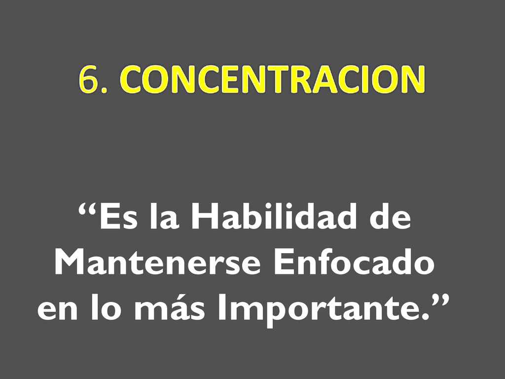 Es la Habilidad de Mantenerse Enfocado en lo más Importante.