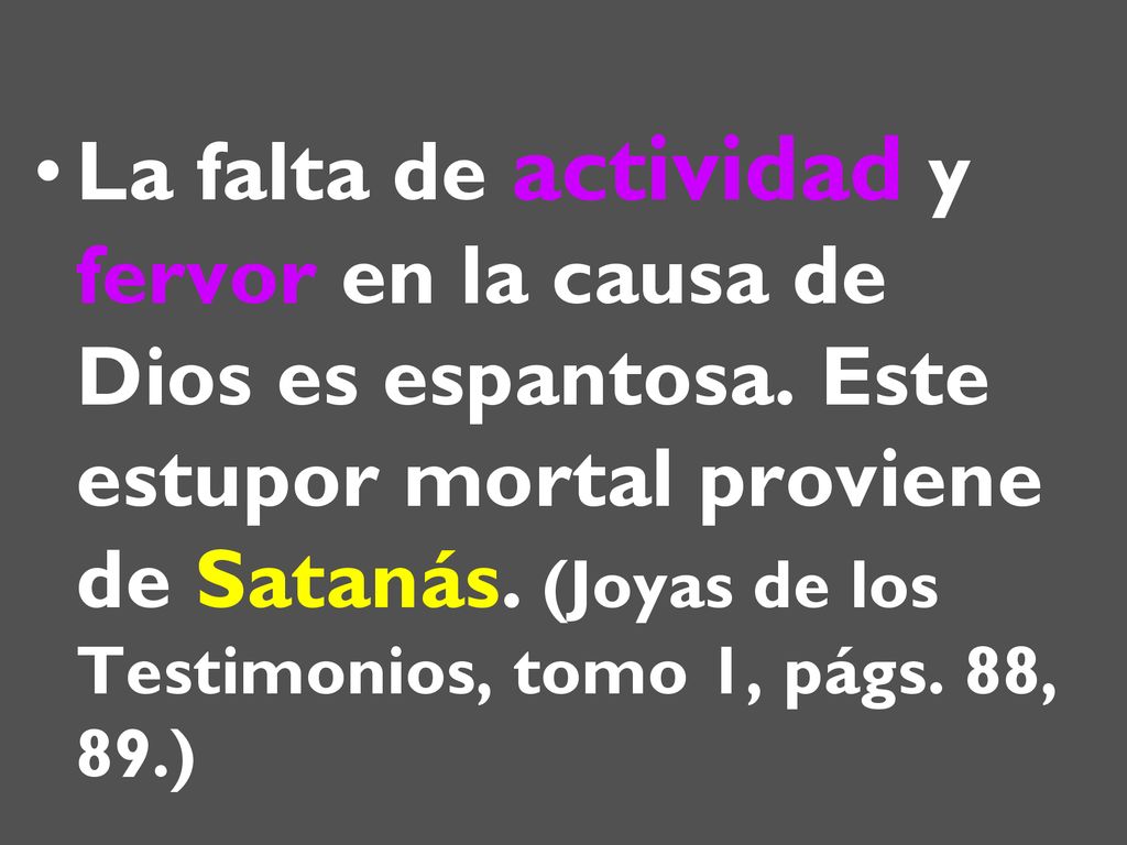 La falta de actividad y fervor en la causa de Dios es espantosa