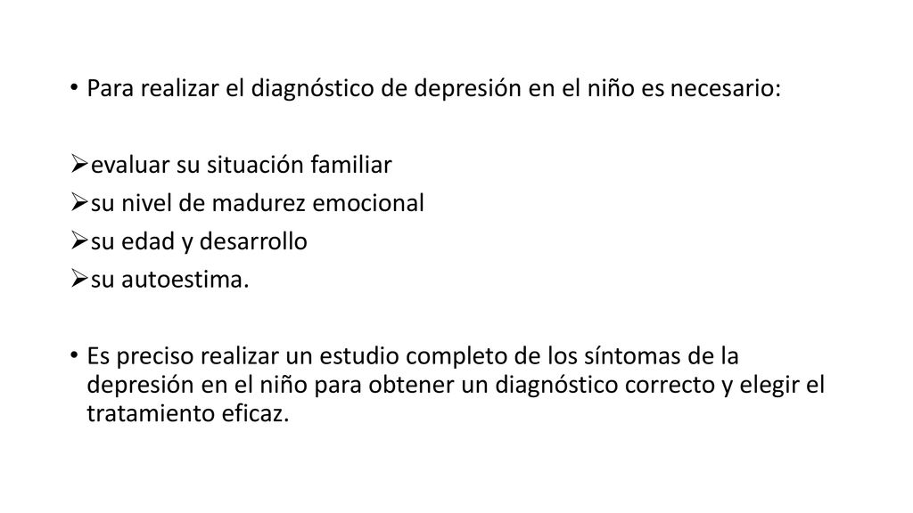 Para realizar el diagnóstico de depresión en el niño es necesario: