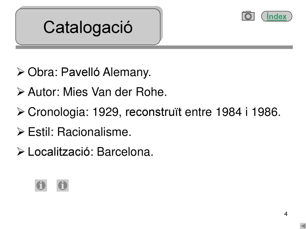 Catalogació Obra: Pavelló Alemany. Autor: Mies Van der Rohe.
