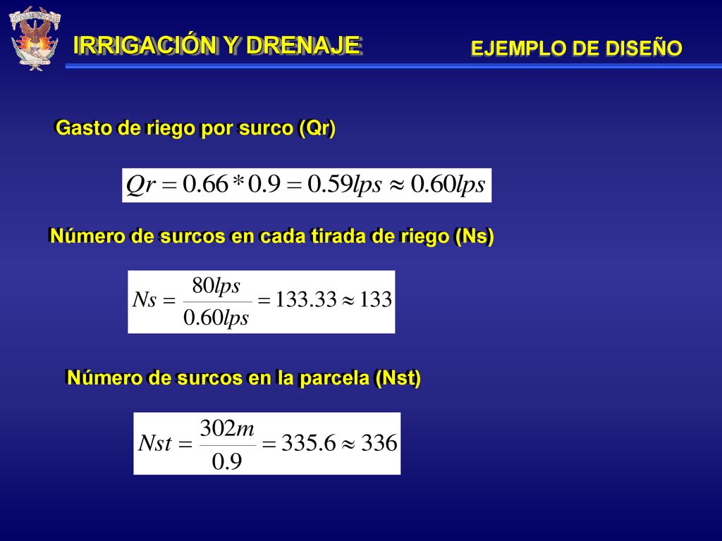 IRRIGACIÓN Y DRENAJE EJEMPLO DE DISEÑO Gasto de riego por surco (Qr)