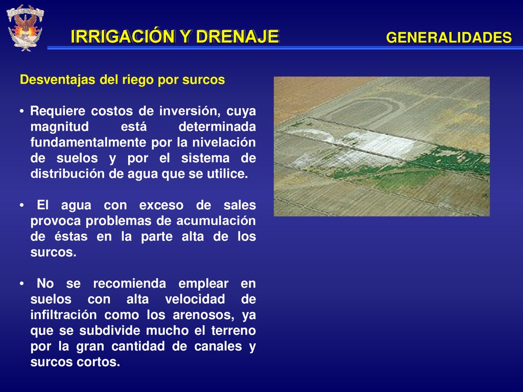 IRRIGACIÓN Y DRENAJE GENERALIDADES Desventajas del riego por surcos