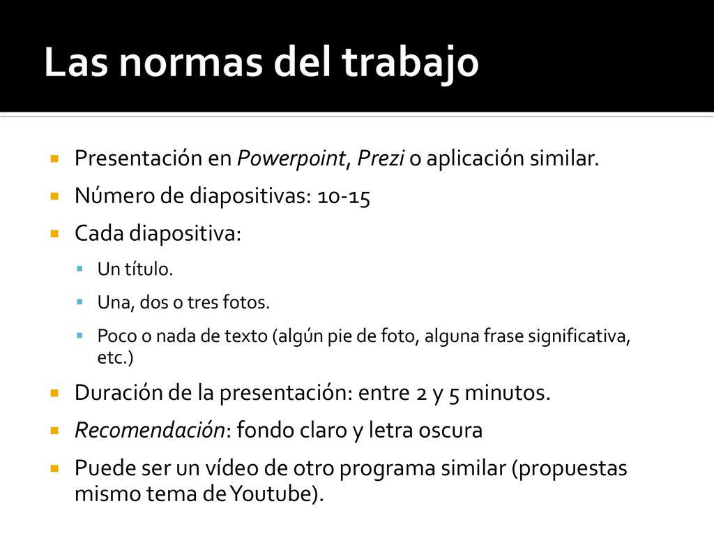Las normas del trabajo Presentación en Powerpoint, Prezi o aplicación similar. Número de diapositivas: