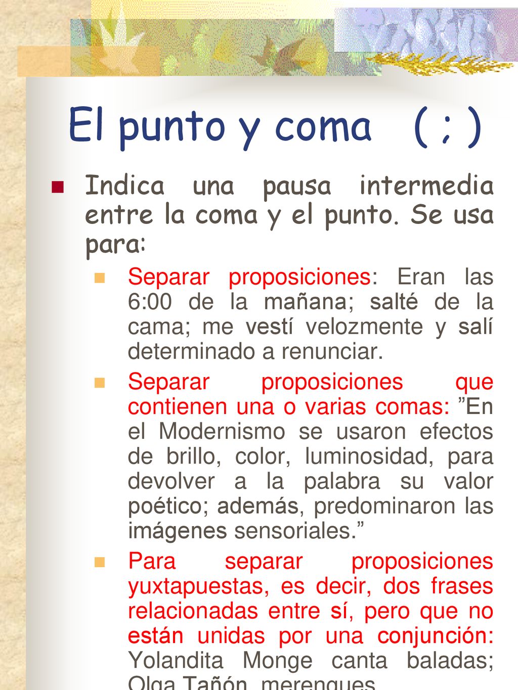 El punto y coma ( ; ) Indica una pausa intermedia entre la coma y el punto. Se usa para: