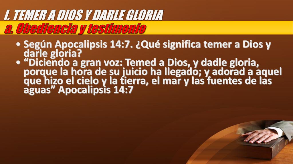 I. TEMER A DIOS Y DARLE GLORIA a. Obediencia y testimonio
