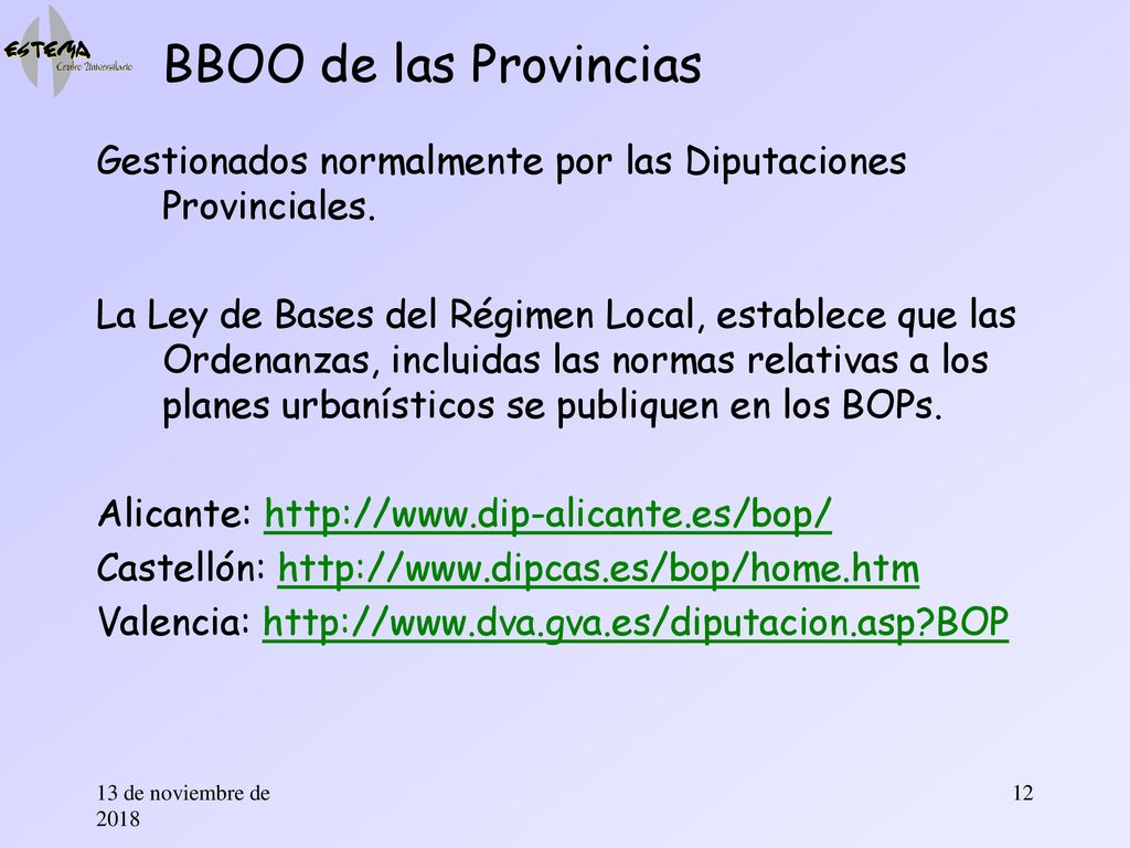 BBOO de las Provincias Gestionados normalmente por las Diputaciones Provinciales.