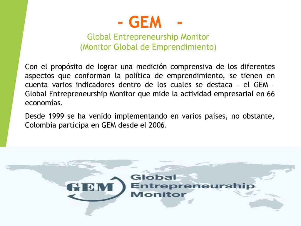 - GEM - Global Entrepreneurship Monitor (Monitor Global de Emprendimiento)
