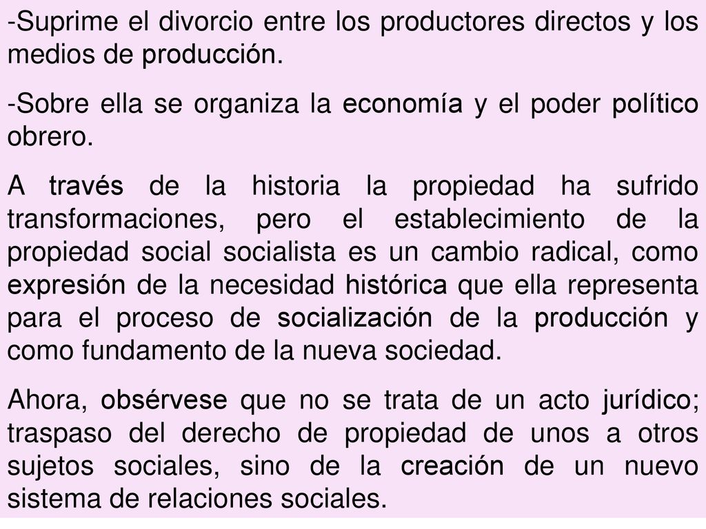 -Suprime el divorcio entre los productores directos y los medios de producción.