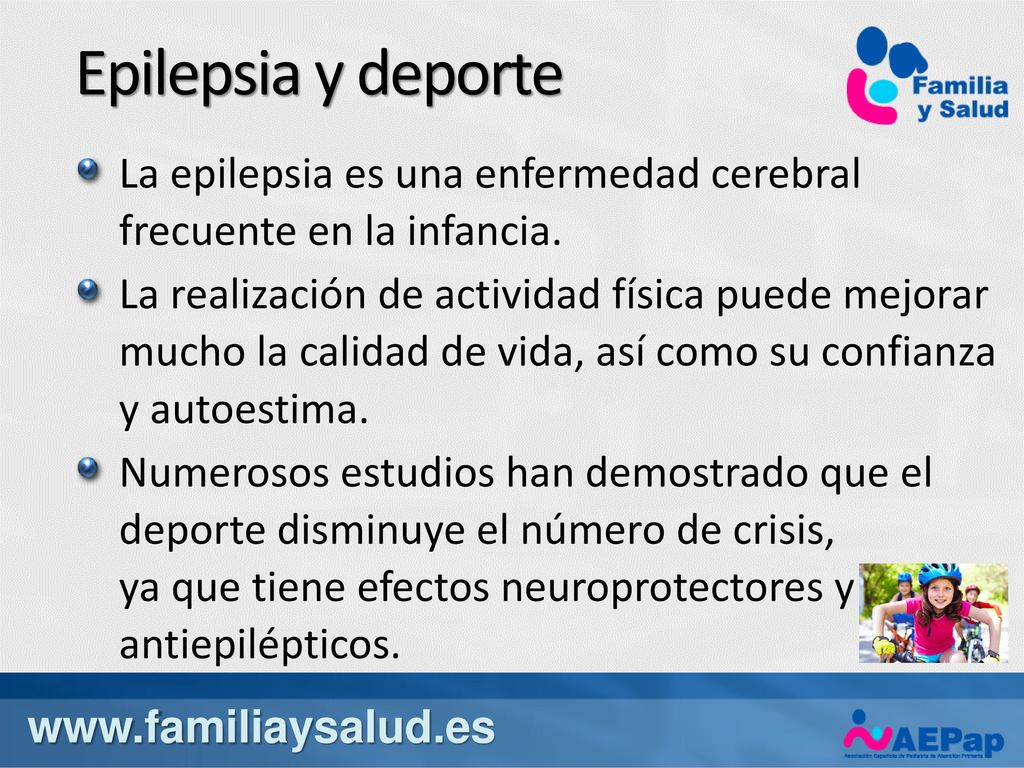 Epilepsia y deporte La epilepsia es una enfermedad cerebral frecuente en la infancia.