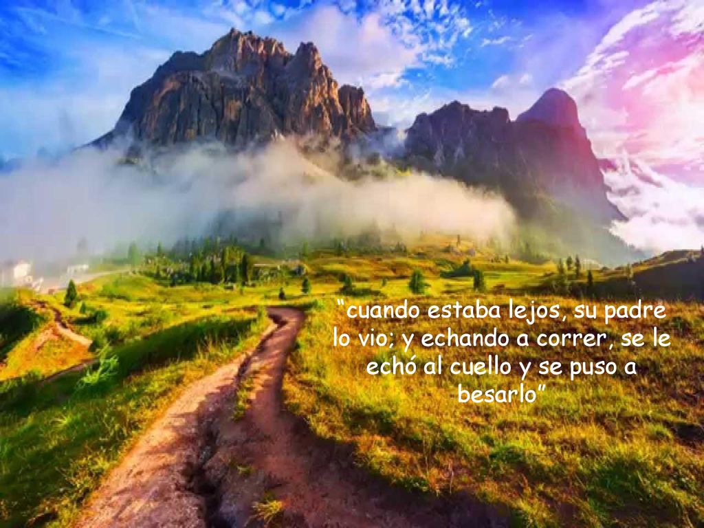 cuando estaba lejos, su padre lo vio; y echando a correr, se le echó al cuello y se puso a besarlo