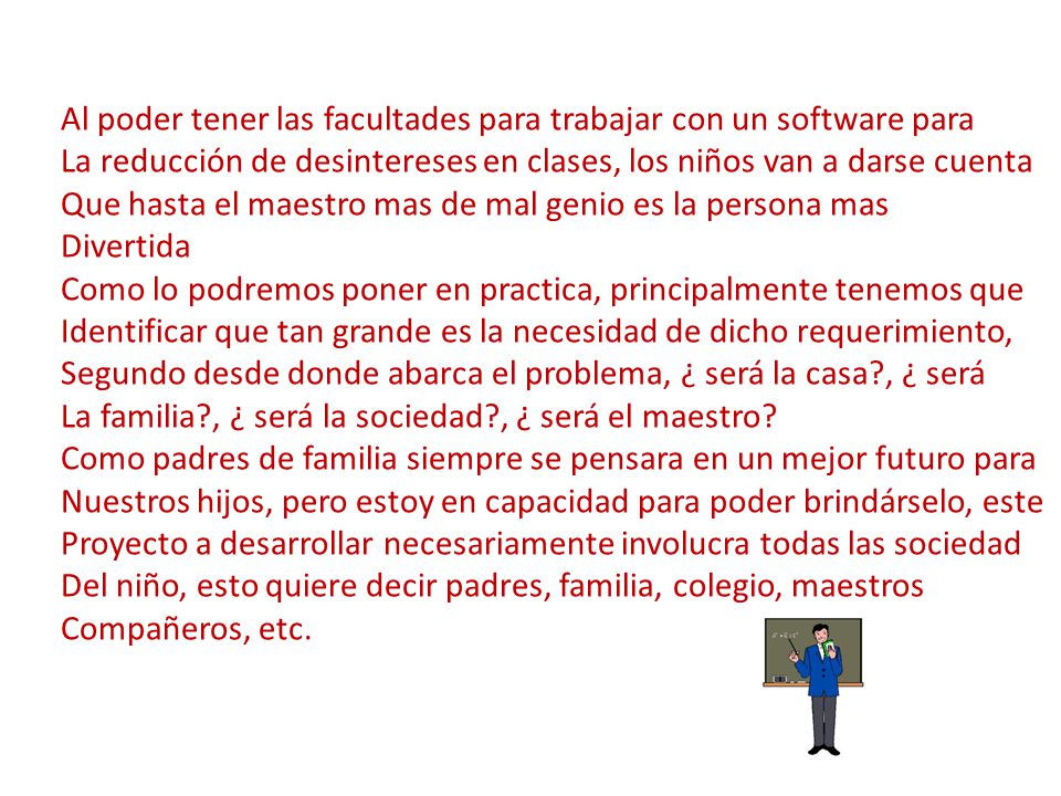 Al poder tener las facultades para trabajar con un software para