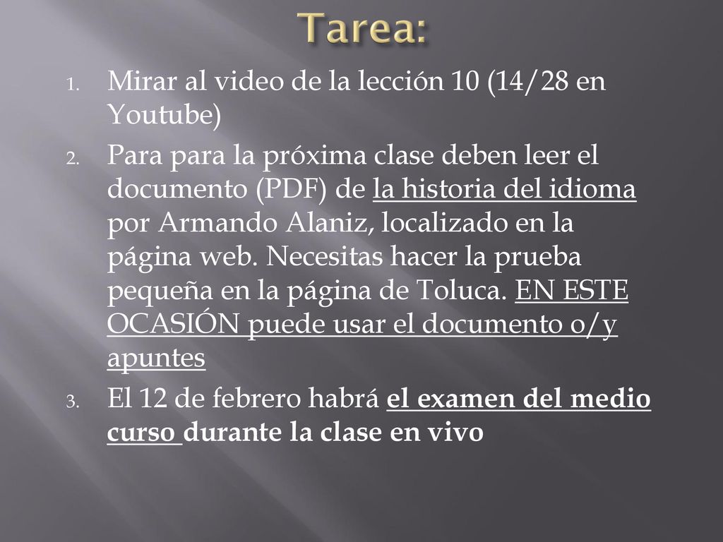 Tarea: Mirar al video de la lección 10 (14/28 en Youtube)