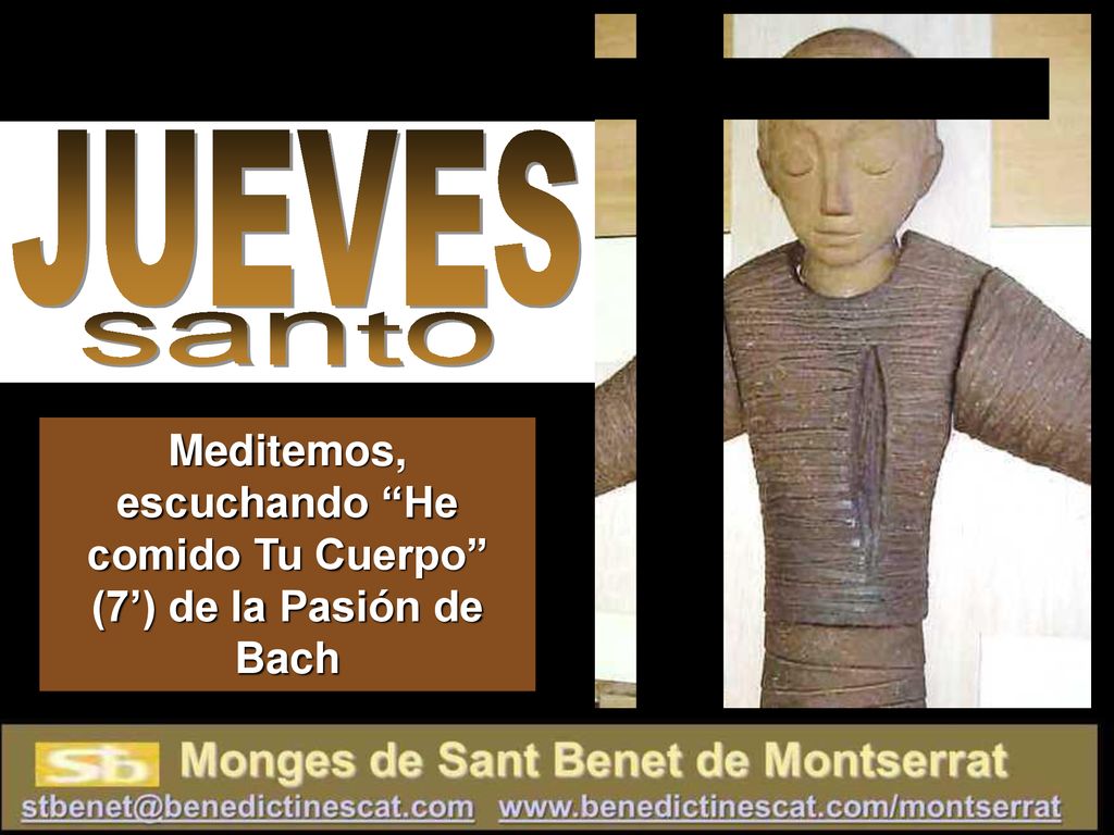 Meditemos, escuchando He comido Tu Cuerpo (7’) de la Pasión de Bach