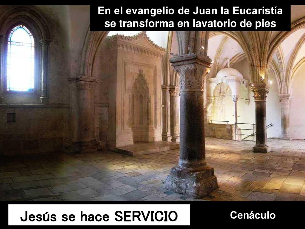 En el evangelio de Juan la Eucaristía se transforma en lavatorio de pies