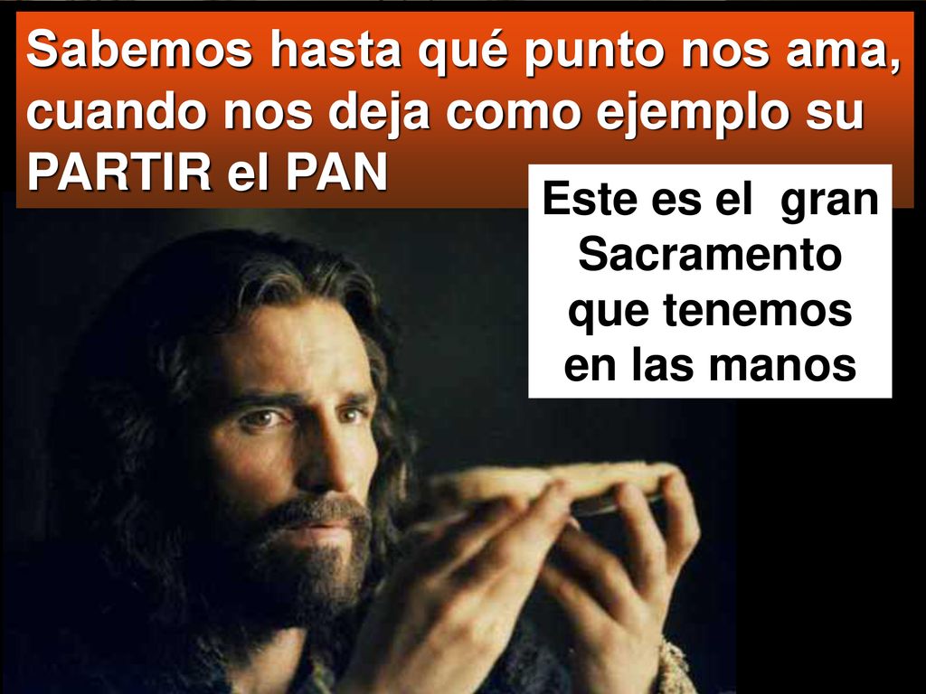 Este es el gran Sacramento que tenemos en las manos