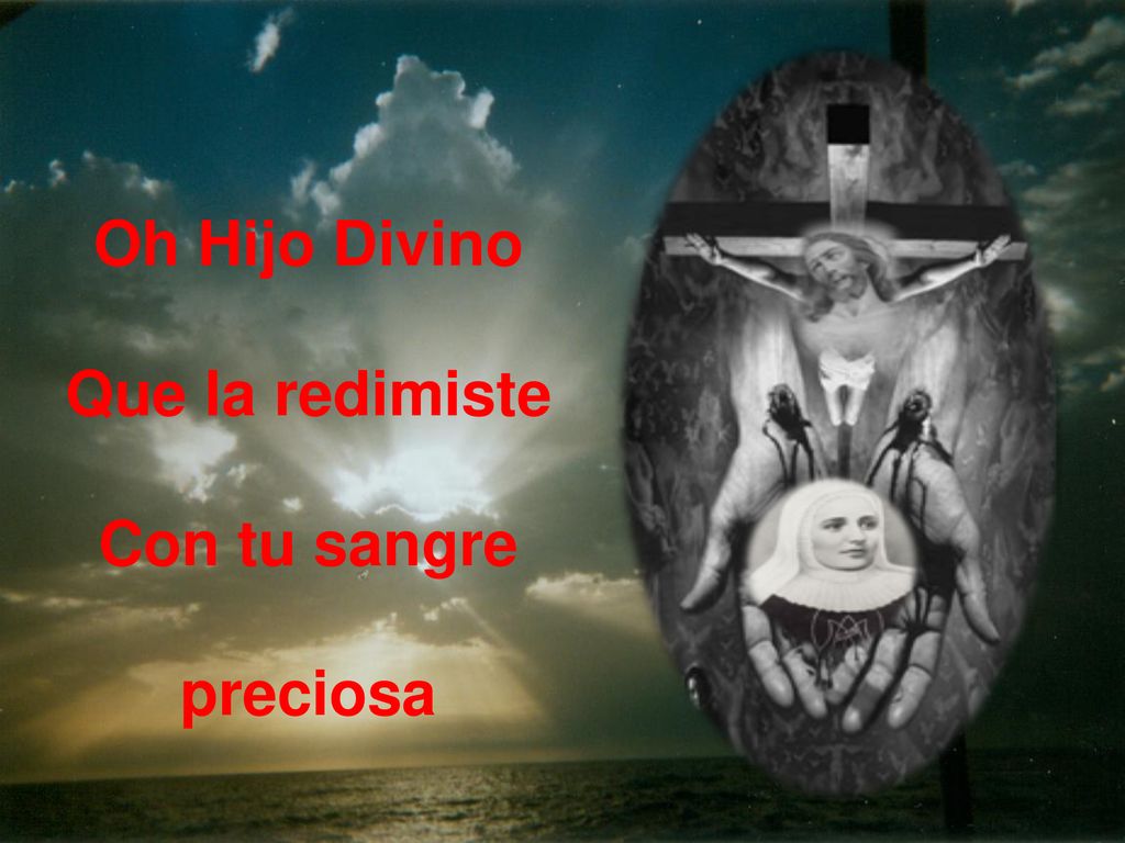 Oh Hijo Divino Que la redimiste Con tu sangre preciosa