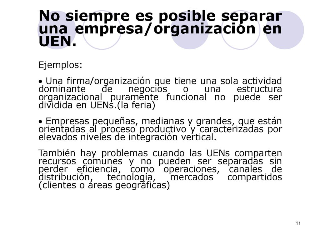 No siempre es posible separar una empresa/organización en UEN.
