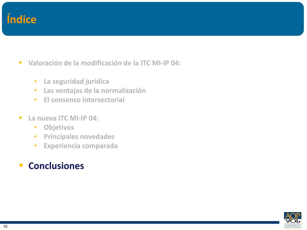 Índice Conclusiones Valoración de la modificación de la ITC MI-IP 04: