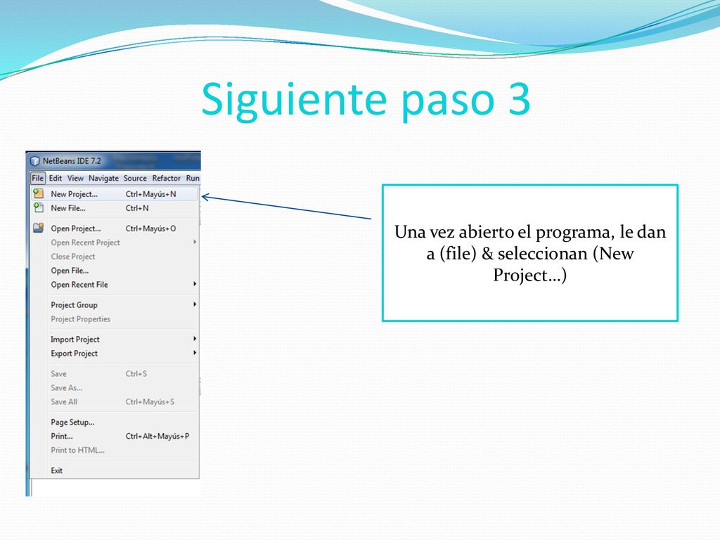 Siguiente paso 3 Una vez abierto el programa, le dan a (file) & seleccionan (New Project…)