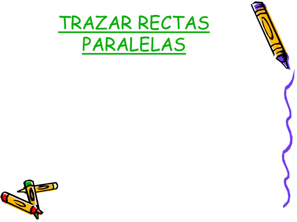 TRAZAR RECTAS PARALELAS