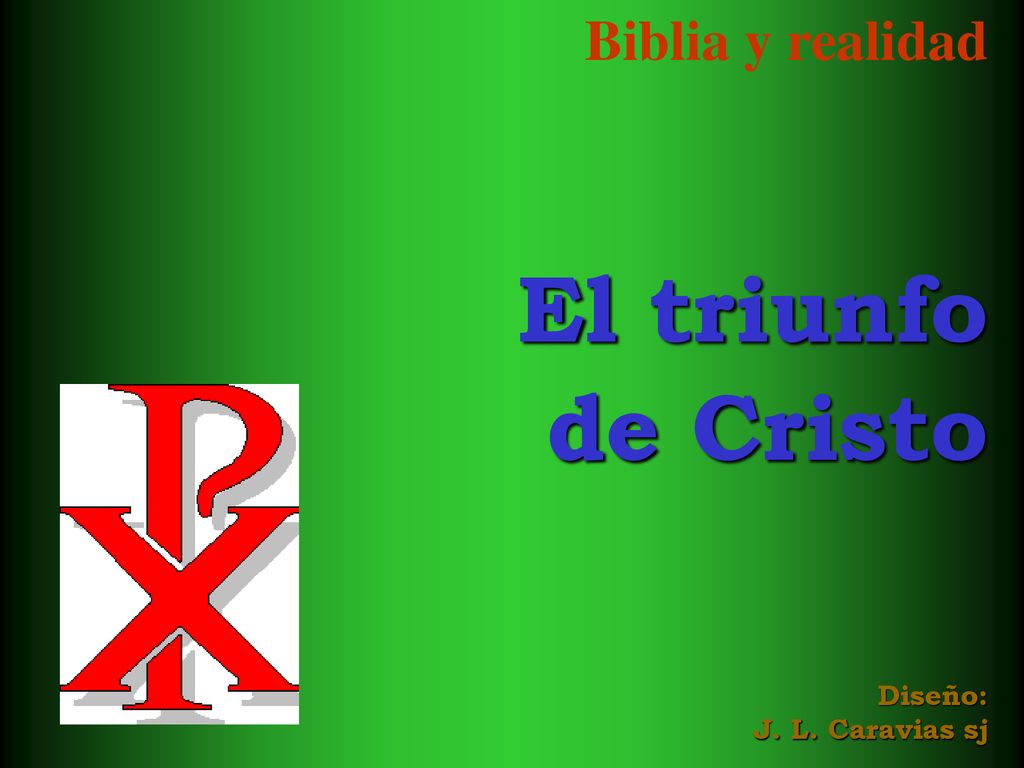 Biblia y realidad El triunfo de Cristo Diseño: J. L. Caravias sj