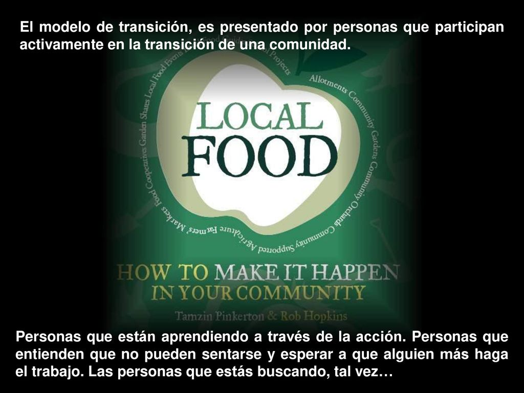 El modelo de transición, es presentado por personas que participan activamente en la transición de una comunidad.