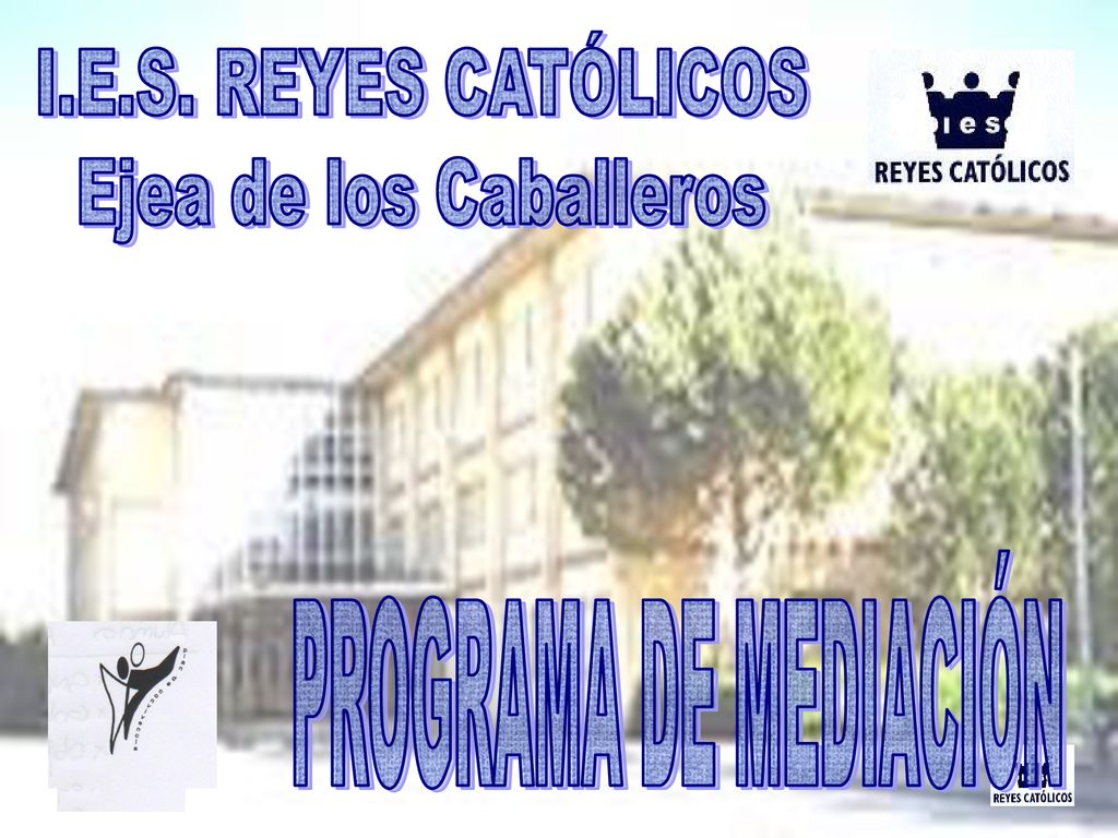 I.E.S. REYES CATÓLICOS Ejea de los Caballeros PROGRAMA DE MEDIACIÓN