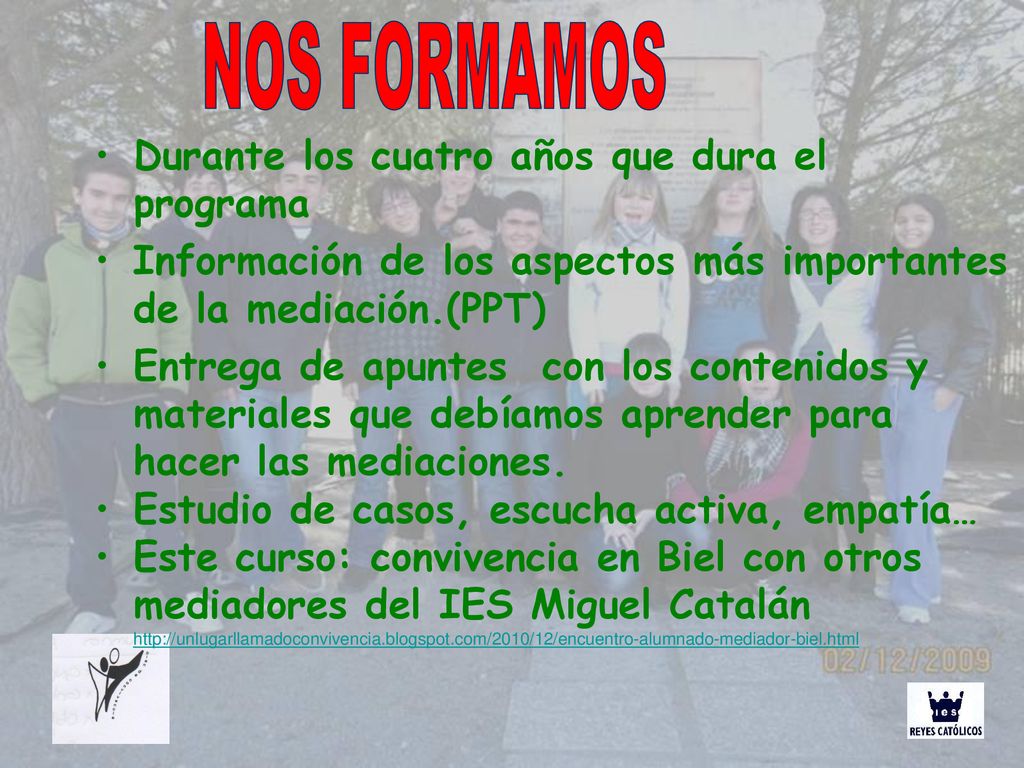 NOS FORMAMOS Durante los cuatro años que dura el programa