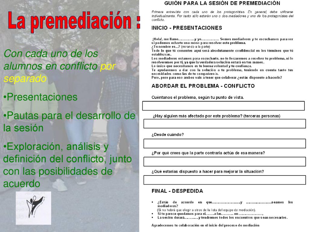 La premediación : Con cada uno de los alumnos en conflicto por separado. Presentaciones. Pautas para el desarrollo de la sesión.