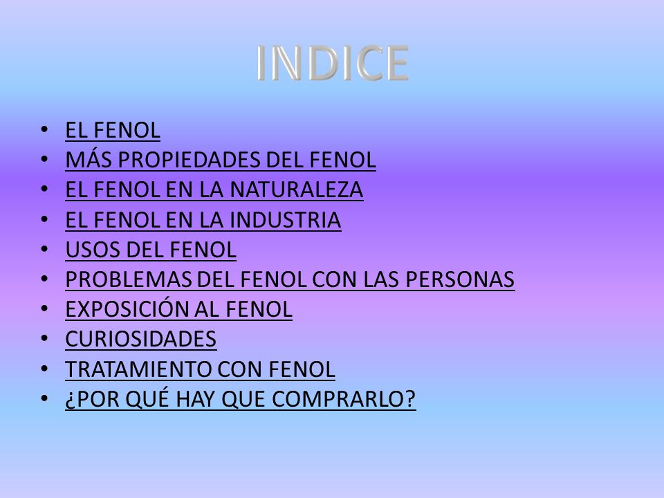 INDICE EL FENOL MÁS PROPIEDADES DEL FENOL EL FENOL EN LA NATURALEZA