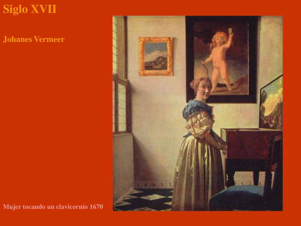 Siglo XVII Johanes Vermeer Mujer tocando un clavicornio 1670