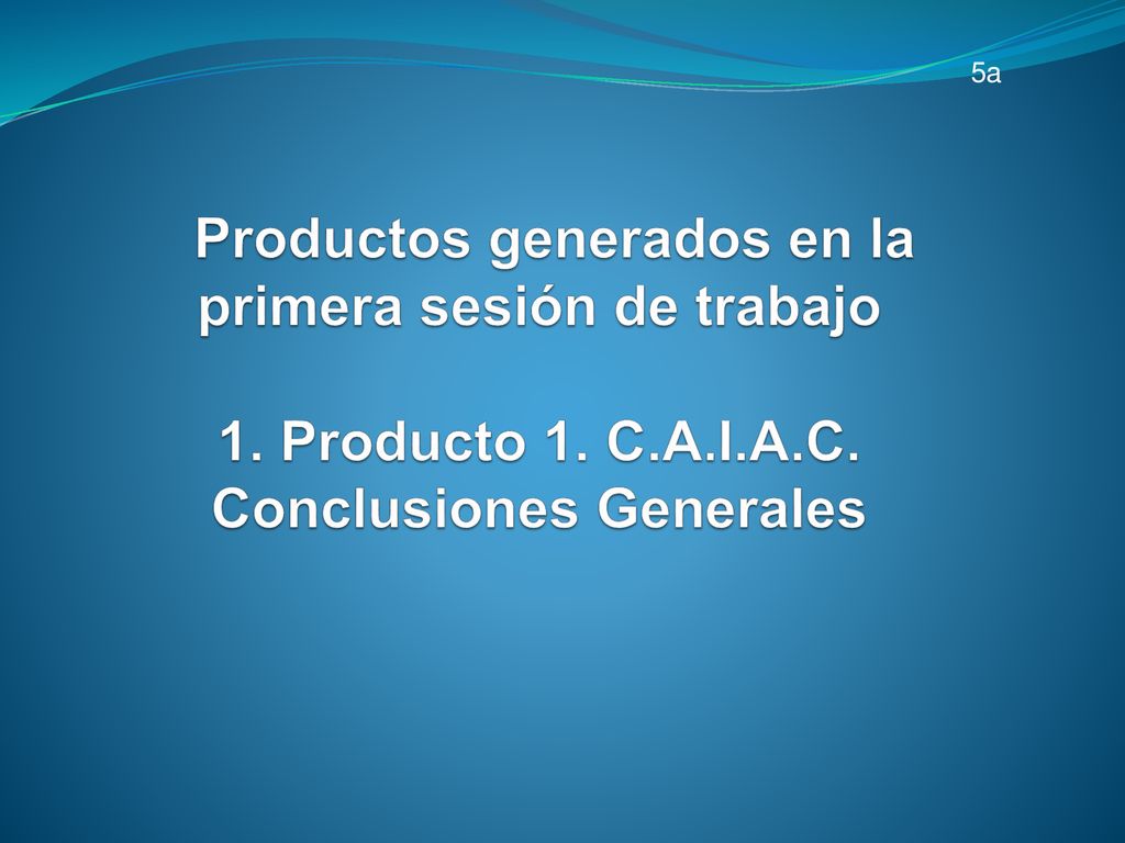 5a Productos generados en la primera sesión de trabajo 1.