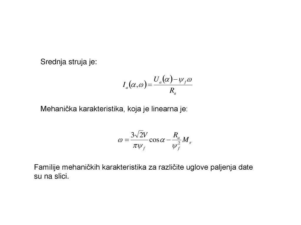 Srednja struja je: Mehanička karakteristika, koja je linearna je: Familije mehaničkih karakteristika za različite uglove paljenja date su na slici.