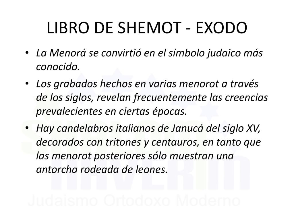 LIBRO DE SHEMOT - EXODO La Menorá se convirtió en el símbolo judaico más conocido.