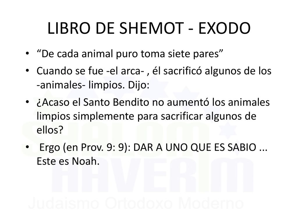 LIBRO DE SHEMOT - EXODO De cada animal puro toma siete pares