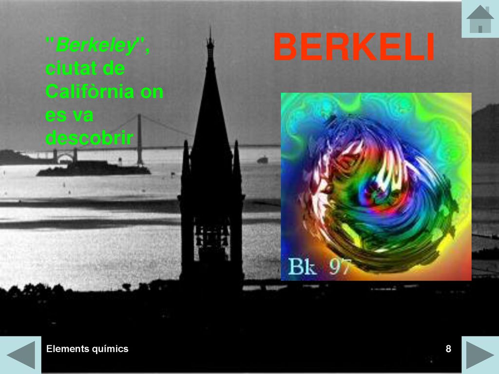 BERKELI Berkeley , ciutat de Califòrnia on es va descobrir
