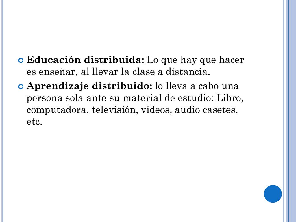 Educación distribuida: Lo que hay que hacer es enseñar, al llevar la clase a distancia.