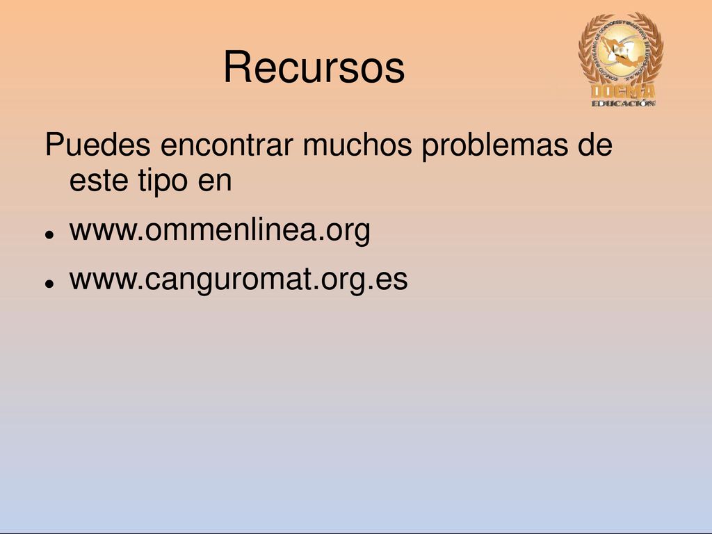 Recursos Puedes encontrar muchos problemas de este tipo en