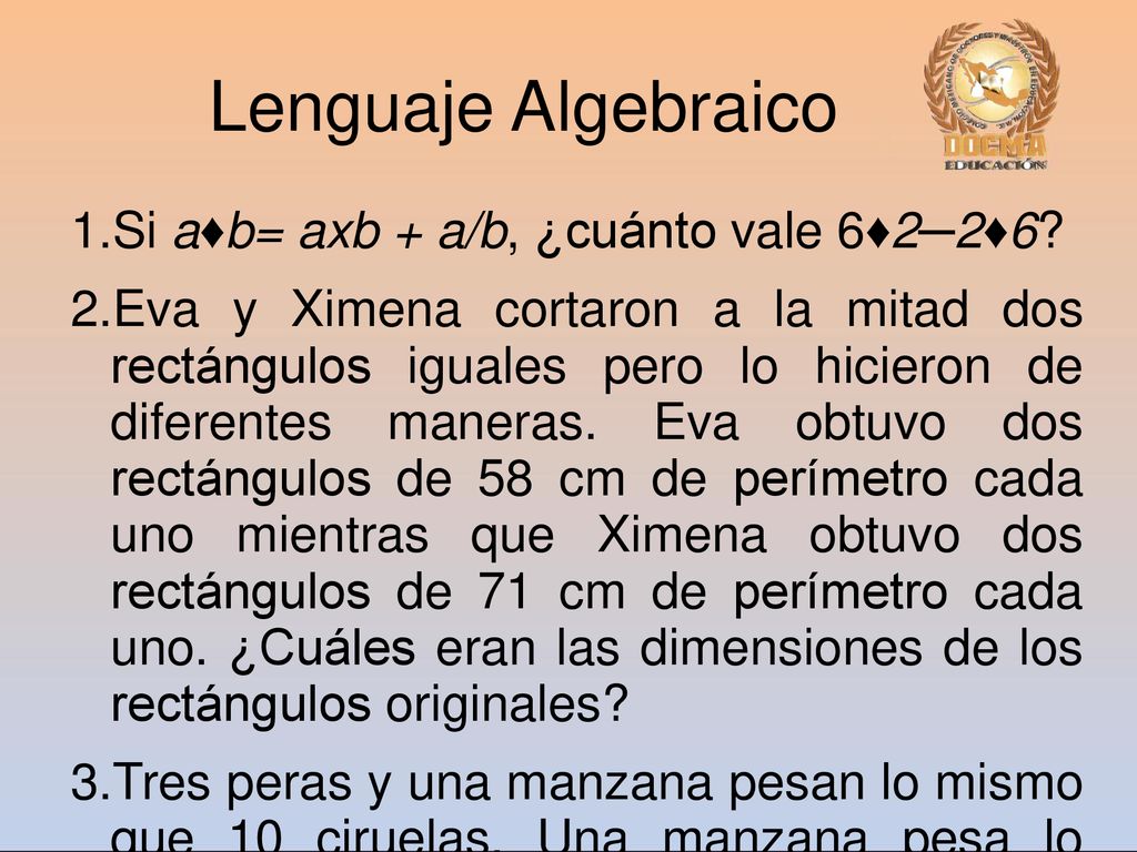 Lenguaje Algebraico Si a♦b= axb + a/b, ¿cuánto vale 6♦2─2♦6
