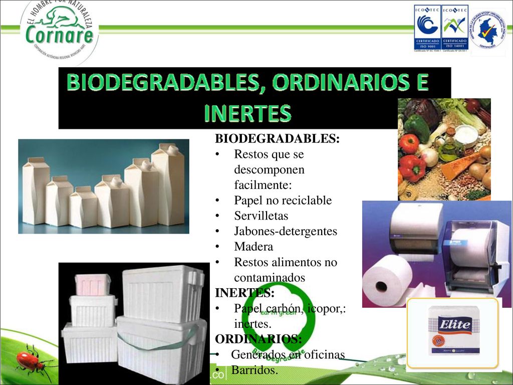 BIODEGRADABLES: Restos que se descomponen facilmente: Papel no reciclable. Servilletas. Jabones-detergentes.