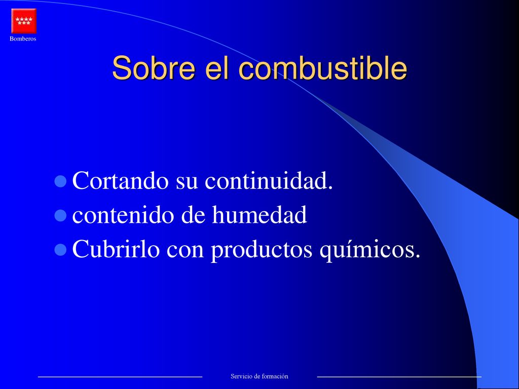 Sobre el combustible Cortando su continuidad. contenido de humedad