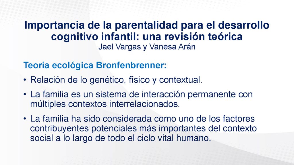 Importancia de la parentalidad para el desarrollo cognitivo infantil: una revisión teórica Jael Vargas y Vanesa Arán