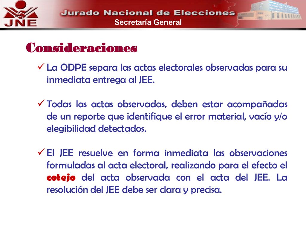 Consideraciones La ODPE separa las actas electorales observadas para su inmediata entrega al JEE.